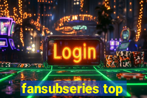 fansubseries top